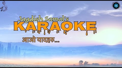 आओ यादहरु { Aao Yaadharu} KARAOKE || Jagdish Samal