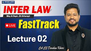 CA Inter Law Fasttrack Lecture - 02 ⚖️🔥 | May 2026 &amp; Onwards 🎯 | CA Darshan Khare 👨‍🏫 #CAInterlaw