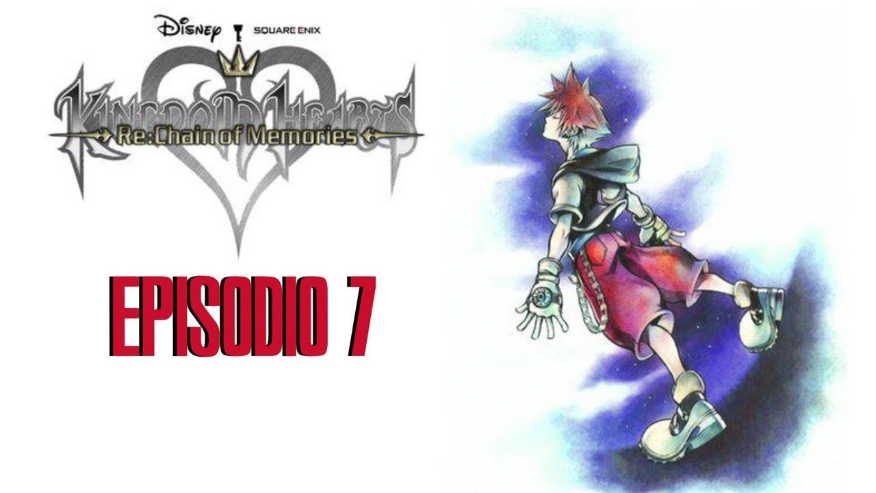 KINGDOM HEARTS SAGA - RISCOPERTA - KINGDOM HEARTS RE: CHAIN OF MEMORIES - EPISODIO 7