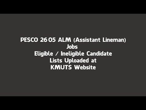 PESCO 2605 ALM Jobs 2021 Eligible/ Ineligible Candidate Lists Uploaded at KMUTS Website