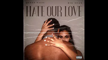 Queen Naija, Big Sean - Hate Our Love (Instrumental)