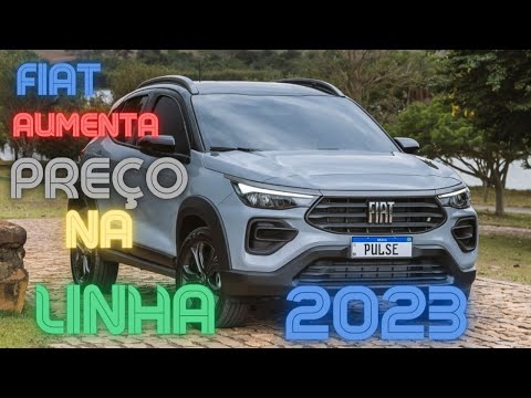 FIAT AUMENTA PREÇO EM TODAS AS VERSÕES NO PULSE 2023!!!