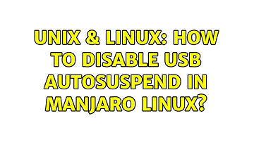 Unix & Linux: How to disable USB autosuspend in Manjaro Linux?