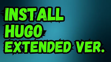 How I installed extended version of hugo on windows 11