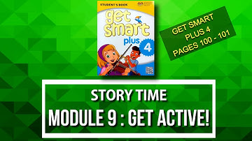 MODULE 9 - STORY TIME | GET ACTIVE! || GET SMART PLUS 4