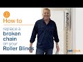 How to replace a broken chain on your Roller Blind