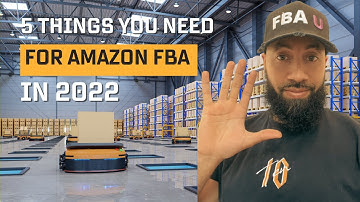 5 Things You Need to Start an Amazon FBA Business in 2023