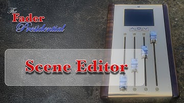 The Fader Presidential: Scene Editor