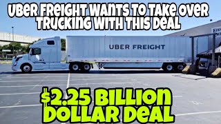 Uber Freight Buys Trucking Logistic Company For $2.25 Billion Dollars, This Is Bad For Truck Drivers screenshot 2