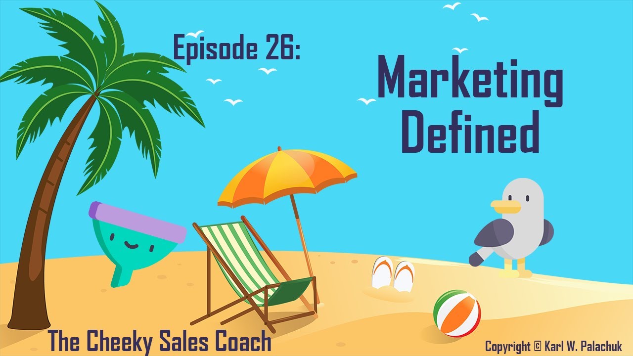 What is Marketing? Cheeky Sales Coach #26