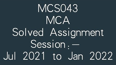 MCA| IVth semester| MCS043| Solved Assignment| session:- July 2021 to January 2022