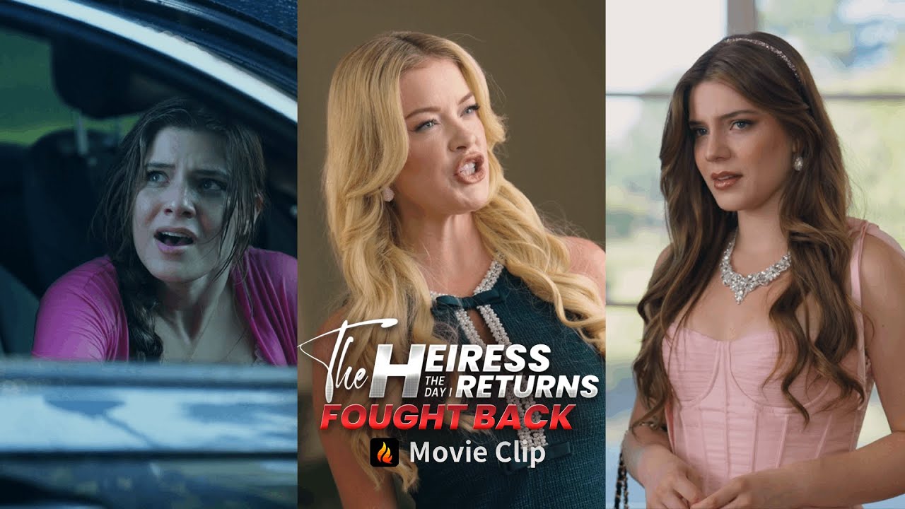 👑 The Heiress ReturnsThe Day I Fought Back Movie Clip