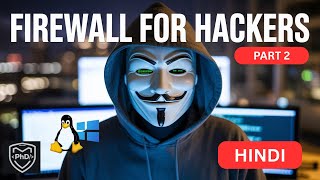 FIREWALL PART 2 - Windows & Linux Firewall Setup PRACTICAL | Ethical Hacking | PhD Security | HINDI