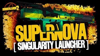 Borderlands 2 | [CUSTOM GUN] Supernova | The first ever Hyperion Singularity Launcher