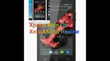 Sony Xperia Z3 Rom On Xolo A500S: Review