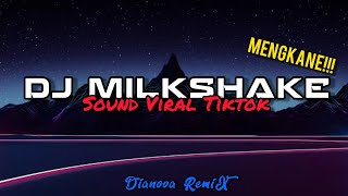 DJ MILKSHAKE X MASHUP VIRAL TIKTOK MENGKANE!!! - DJ SOUND VIRAL TIKTOK 2022