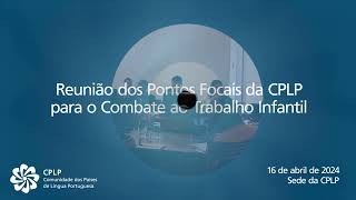 Pontos Focais para o Combate ao Trabalho Infantil preparam Reunião Ministerial