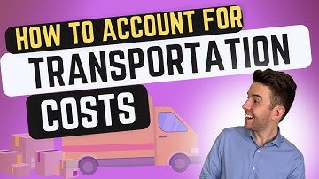 How to Account Transportation Costs | Accounting Basics