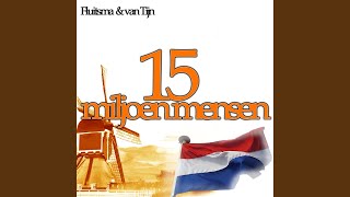 Video thumbnail of "Fluitsma & Van Tijn - 15 Miljoen Mensen"