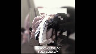 Hypochondriac - Elita Harkov Nightcore
