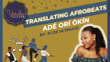 Ade Ori Okin by K1 De Ultimate || Translating Afrobeats #27 || Authentic Yoruba Fuji Music