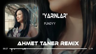 Fundyy - Yarınlar ( Ahmet Taner Remix ) | Seni Sevdim Kendime Kefilim Var Ya. Resimi