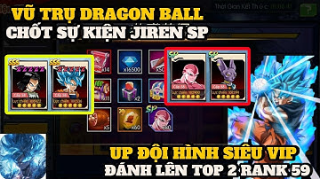 Vũ Trụ Dragon Ball X7Game - CHỐT SỰ KIỆN UP JIREN FULL Z VÀNG && CẢI THIỆN ĐỘI HÌNH SIÊU KHỎE VÀ VIP