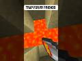 Minecraft Trap For My Friend👀 #minecraft #shorts #prank