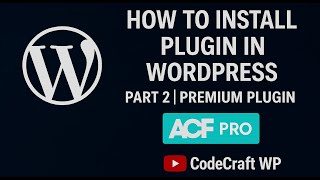 How to Install Plugin in WordPress 2025 - Part 2 | Premium Plugin (ACF Pro) Activation Guide