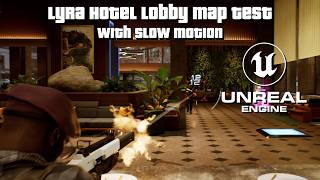 Lyra Hotel Lobby Map Test with Slow Motion on Unreal Engine 5