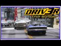 Driv3r  police chase  stop motion