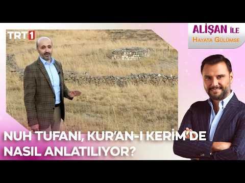 Nuh Tufanı, Kur’an-ı Kerim’de nasıl anlatılıyor? | #AlişanileHayataGülümse