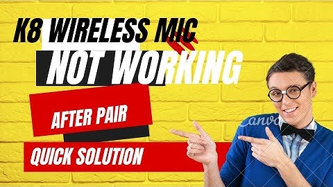 k8 wireless mic not working after pairing quick solution