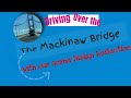 Driving Over the Mackinaw Bridge pulling Grand Design Reflection