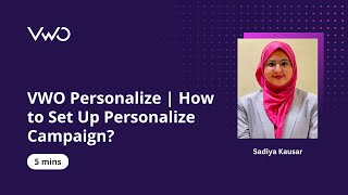 VWO Personalize | How to Set Up Personalize Campaign