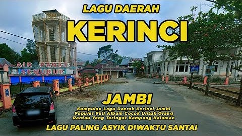 Lagu Daerah Kerinci Jambi Full Album, Teman Jalan-Jalan Bersama Keluarga