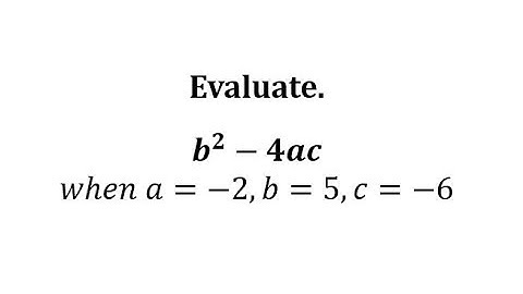 Evaluate a Variable Expression: b^2-4ac (Integers - Neg Result)