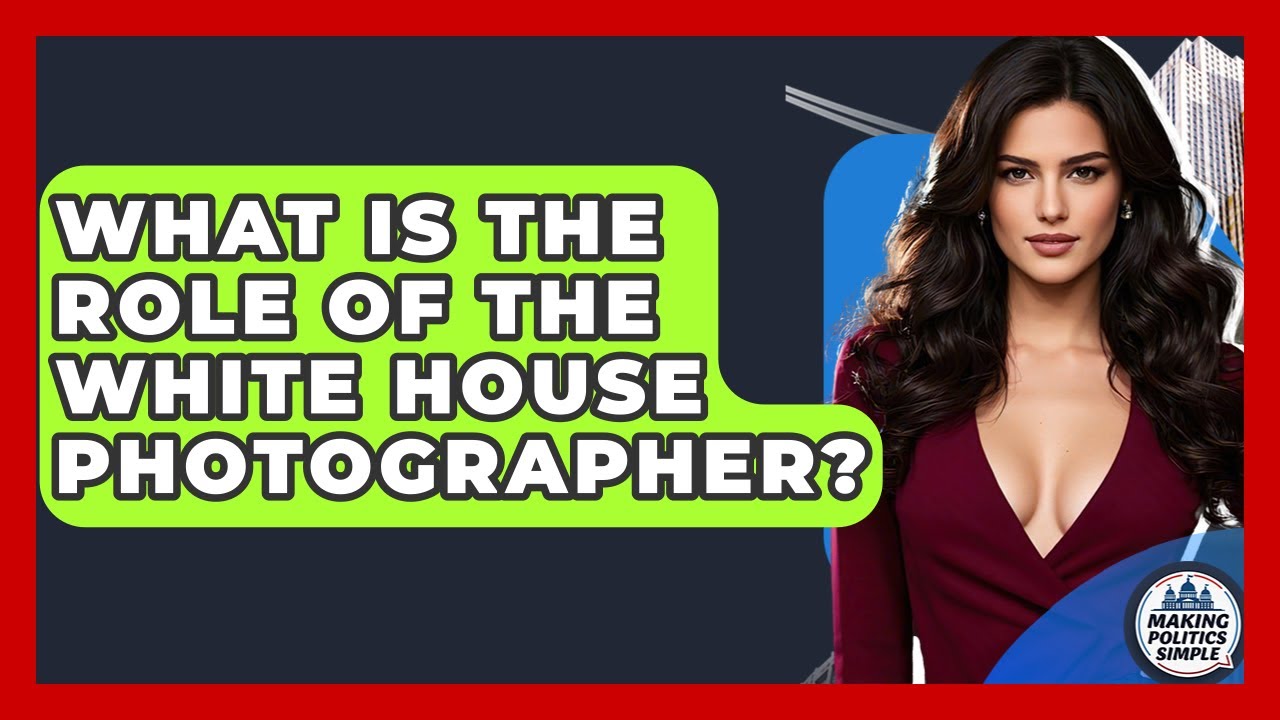 What Is The Role Of The White House Photographer? - Making Politics Simple