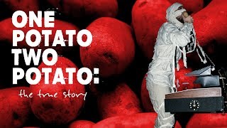 The Truth Behind One Potato Two Potato