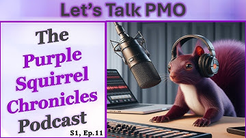 S1, Ep. 11: A Purple Squirrel PMO Recap - Kombs Engineering Case Study. Why Kombs Needed a PMO. #PMO