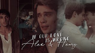 Alex & Henry || if our love is wrong