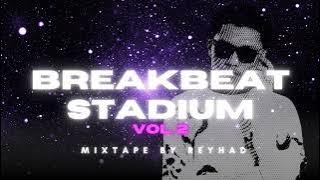 BREAKBEAT STADIUM MIX VOL.2 BY REYHAD
