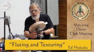 NEFWA Monthly Meeting Demonstrator 'Fluting and Texturing' by Ed Malesky May 13 2024