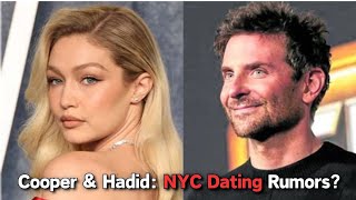 Bradley Cooper & Gigi Hadid: Couple Alert?  | Dating Rumors & NYC Sightings | Explained