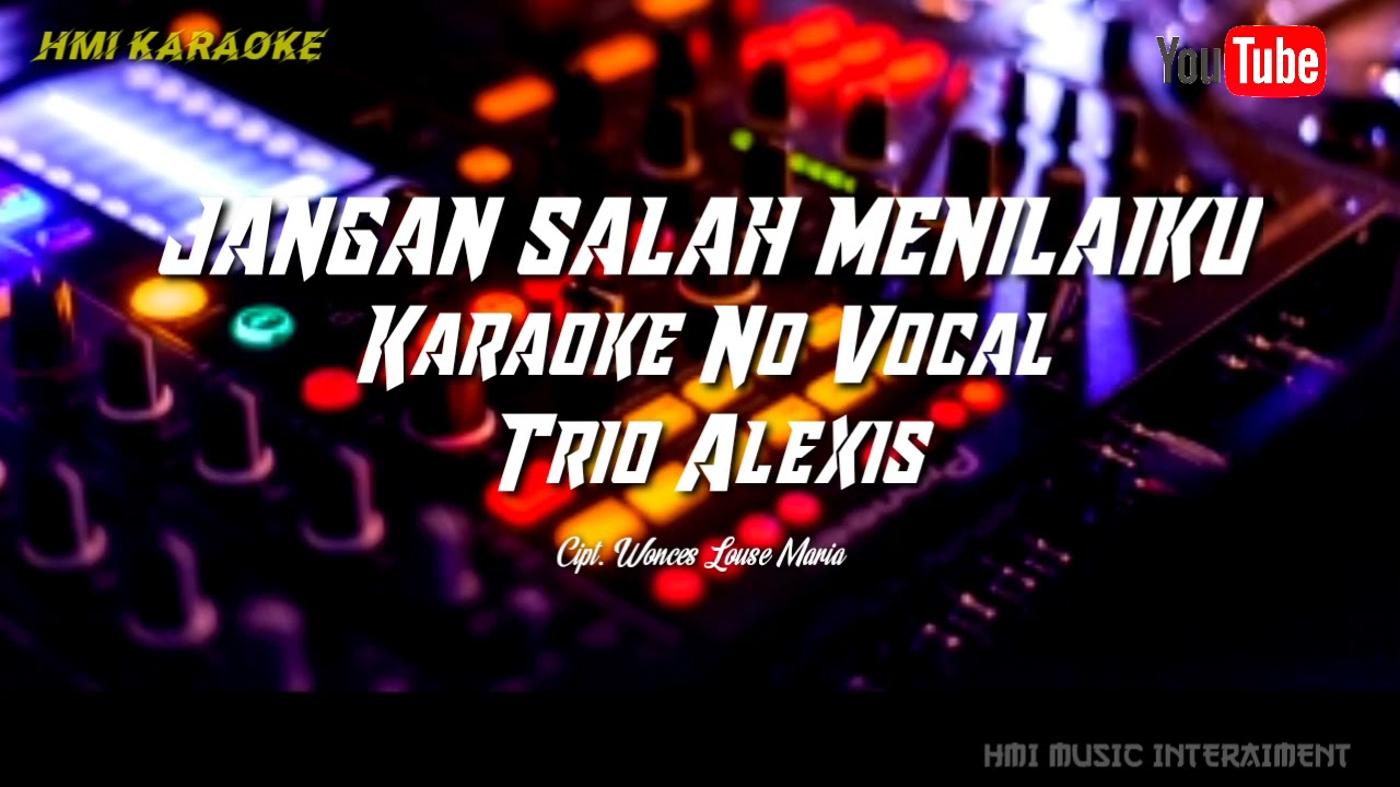 [ Karaoke ] Jangan Salah Menilaiku HMI Music Intertaiment YouTube