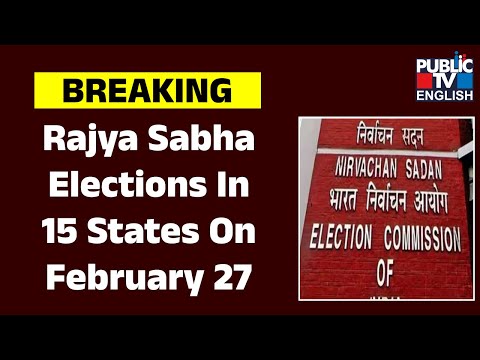 ECI Announces Elections For 56 Rajya Sabha Seats In 15 States, Polls On Feb 27