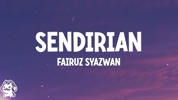 Fairuz Syazwan - Sendirian (Lyrics Video)