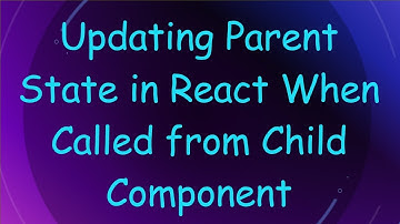 Updating Parent State in React When Called from Child Component