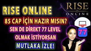 Rise Online // 85 CAP için Hazır mısın? // Hooop gelsin 77 Level