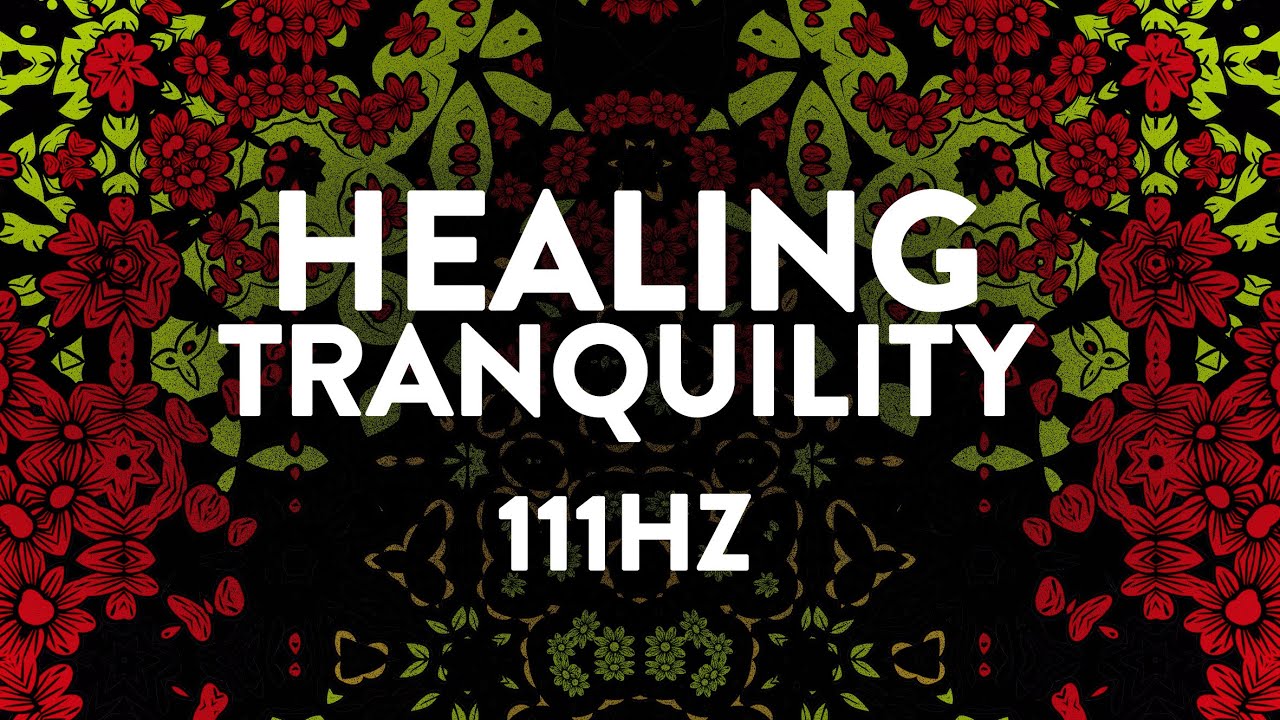 Healing Tranquility 111Hz Beta Endorphins & Cell Regeneration Ambient